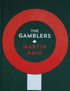 The Gamblers Martin Amis