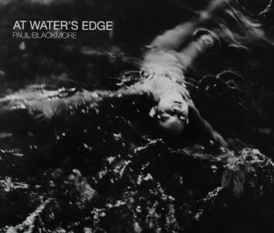 At Water's Edge, Paul Blackmore