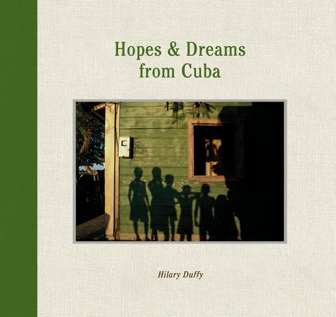 Hopes & Dreams from Cuba  Hilary Duffy