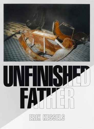 Unfinished Father  Erik Kessels