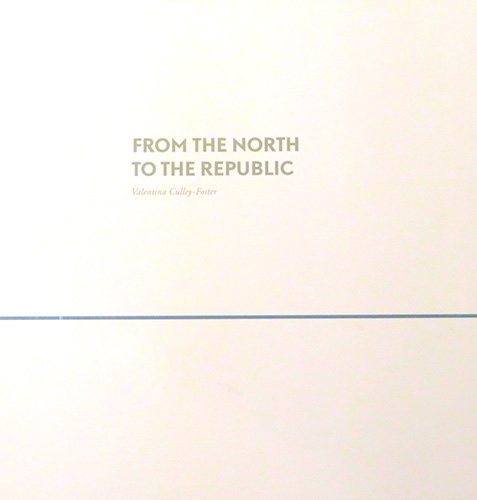 From the North to the Republic Valentina Culley-Foster