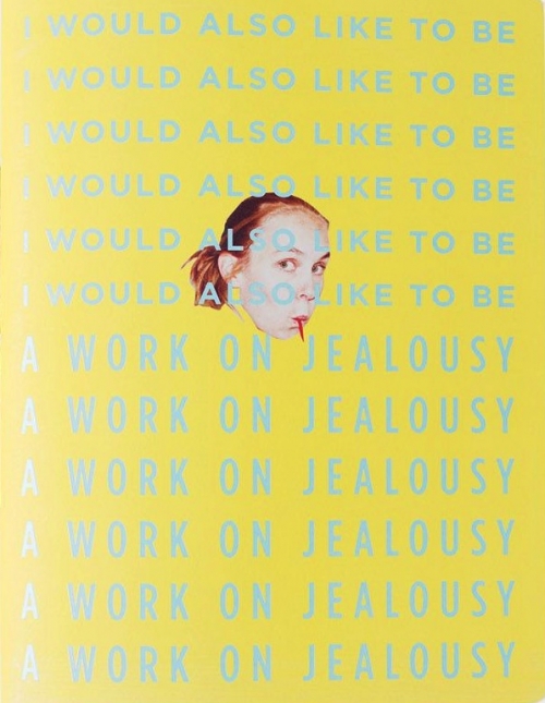 I Would Also Like To Be: A Work On Jealousy Jenny Rova