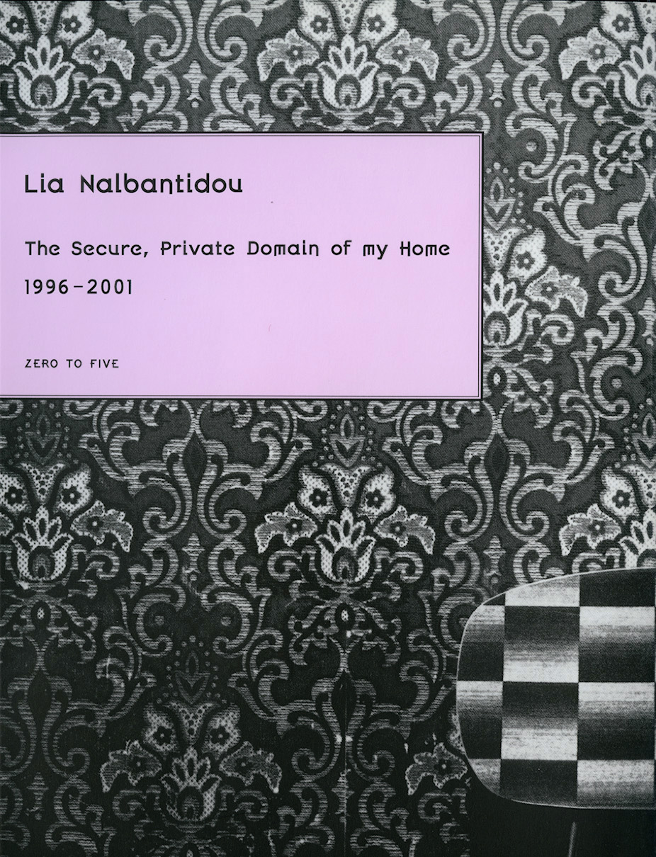 The Secure, Private Domain of my Home (1996-2001) – Zero to Five  Lia Nalbantidou