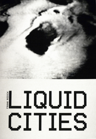 Liquid Cities, Frank Rodick