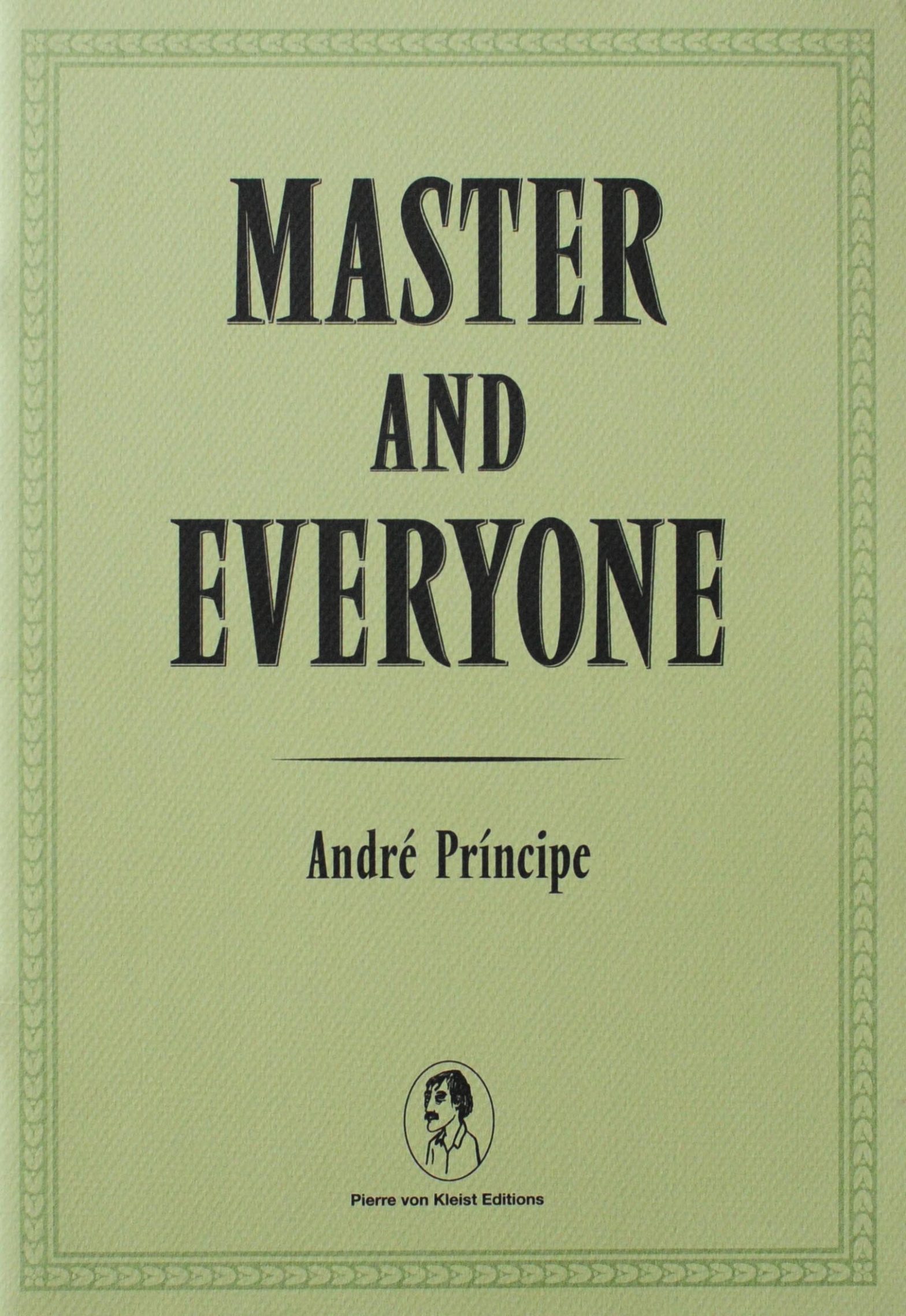Master And Everyone André Príncipe