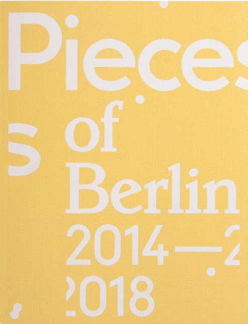 Pieces Of Berlin 2014 – 2018 Florian Reischauer