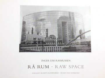Rå Rum . Raw Space, Inger Lise Rasmussen