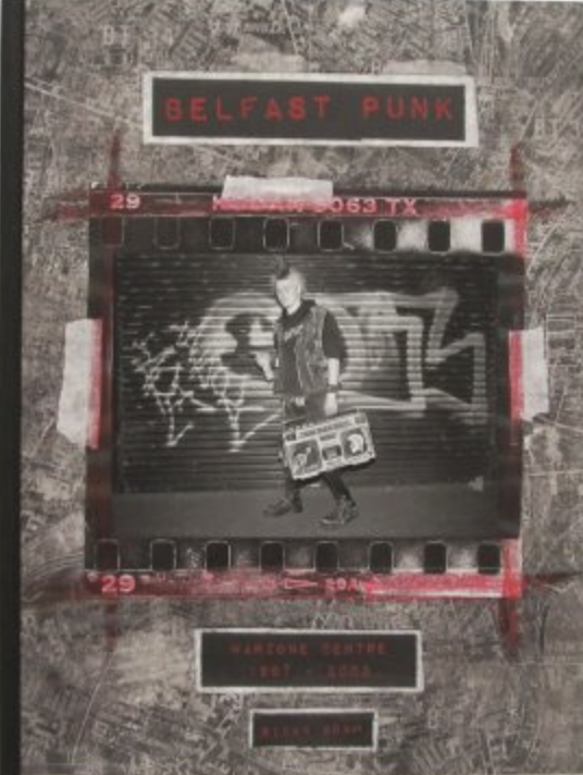 Belfast Punk: Warzone Centre 1997-2003  Ricky Adam