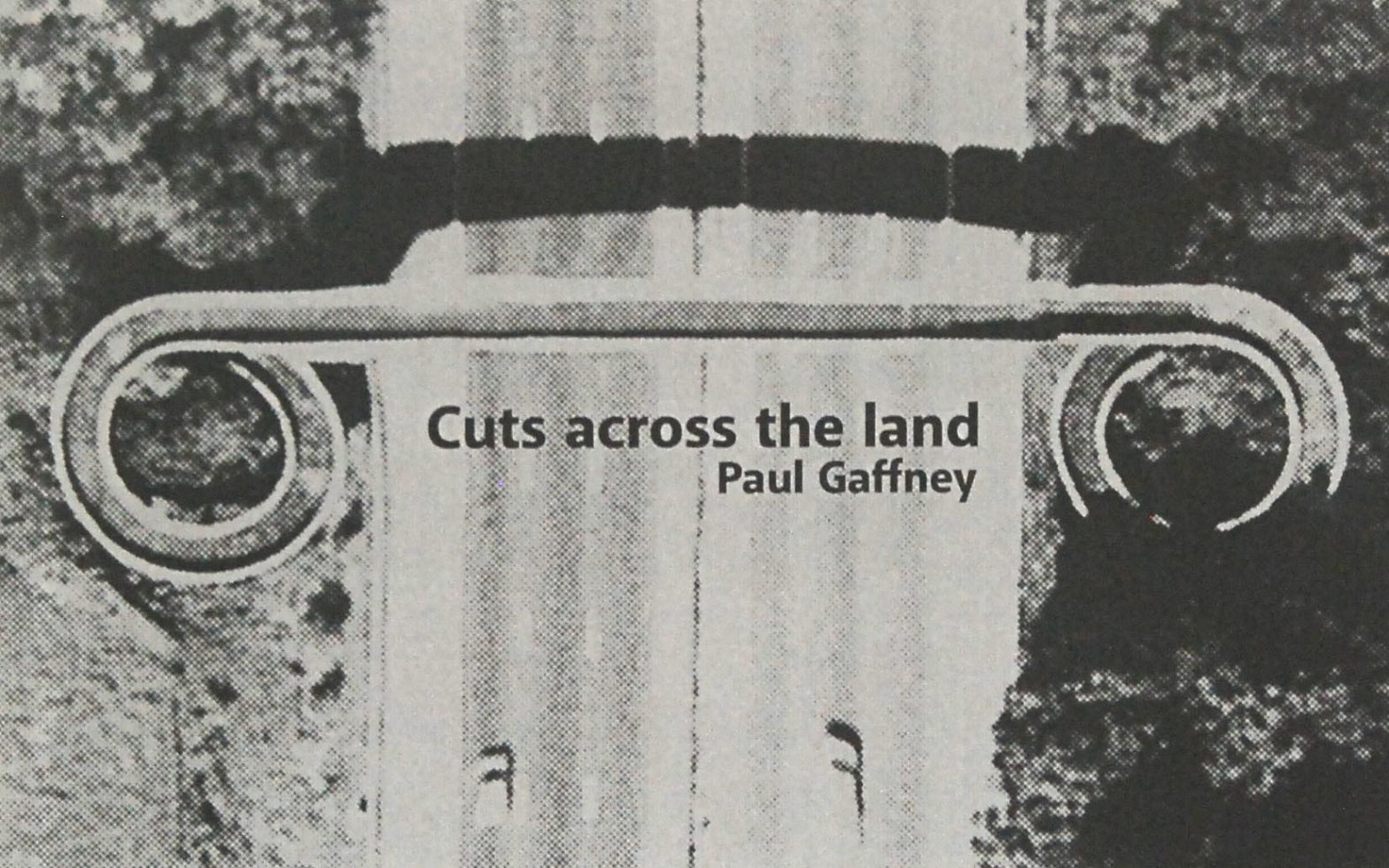 Cut across the land, Paul Gaffney