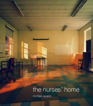 the nurses’ home, Michael Durand