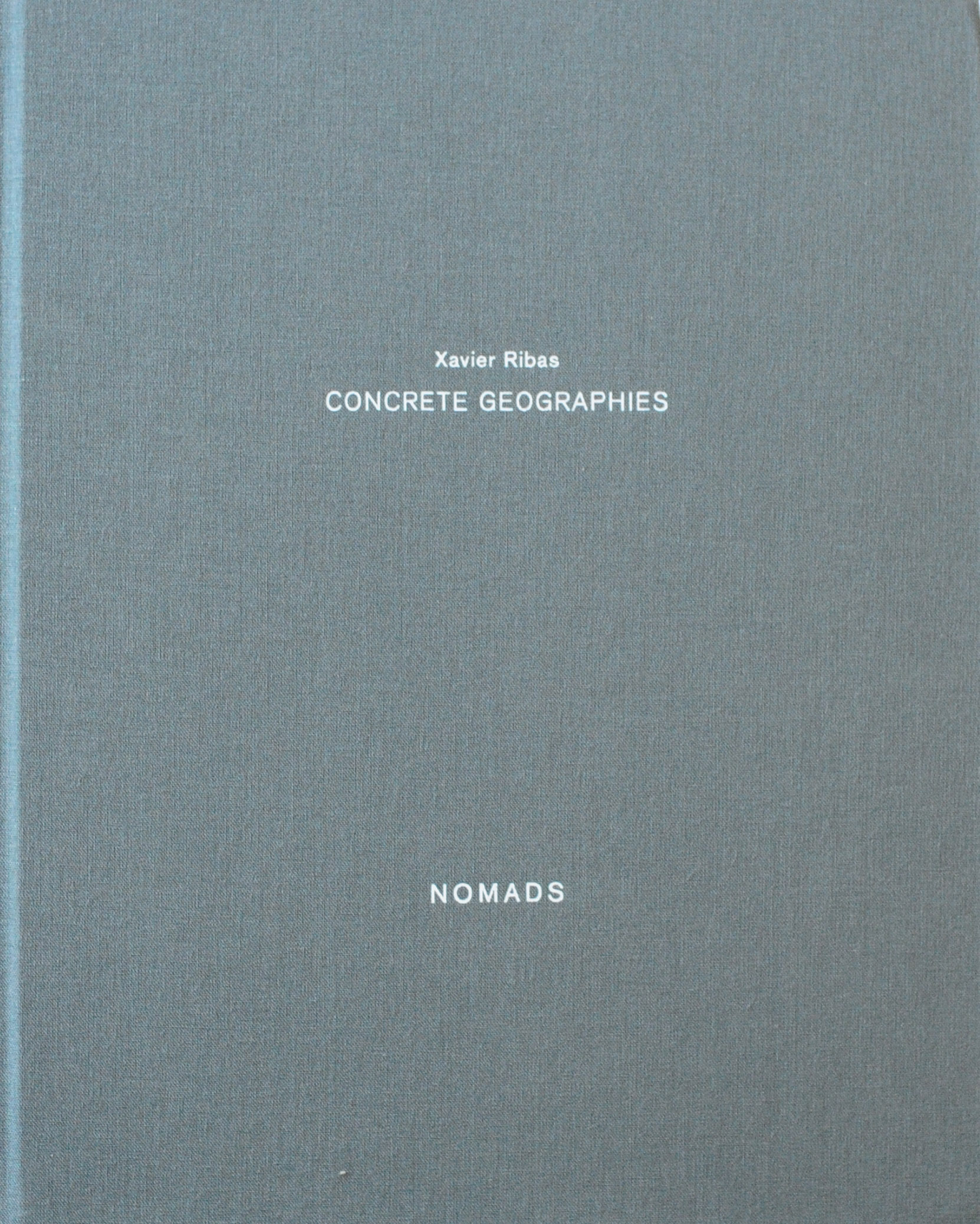 Concrete Geographies (Nomads), Xavier Ribas