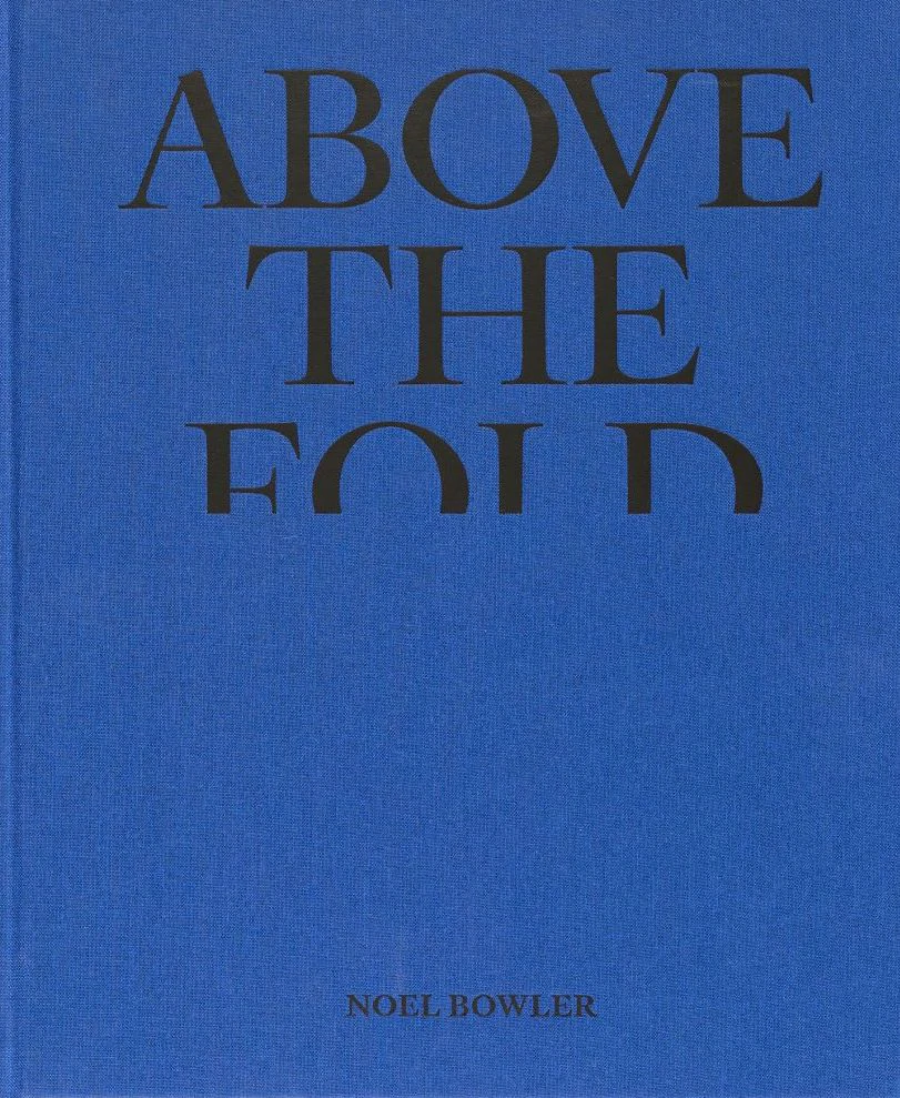 Above the Fold, Noel Bowler