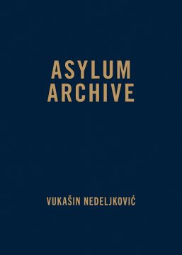 Asylum Archive Vukašin Nedeljković