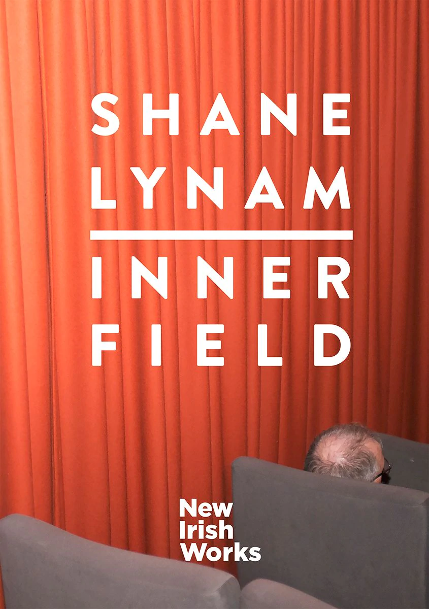 New Irish Works: Inner Field Shane Lynam
