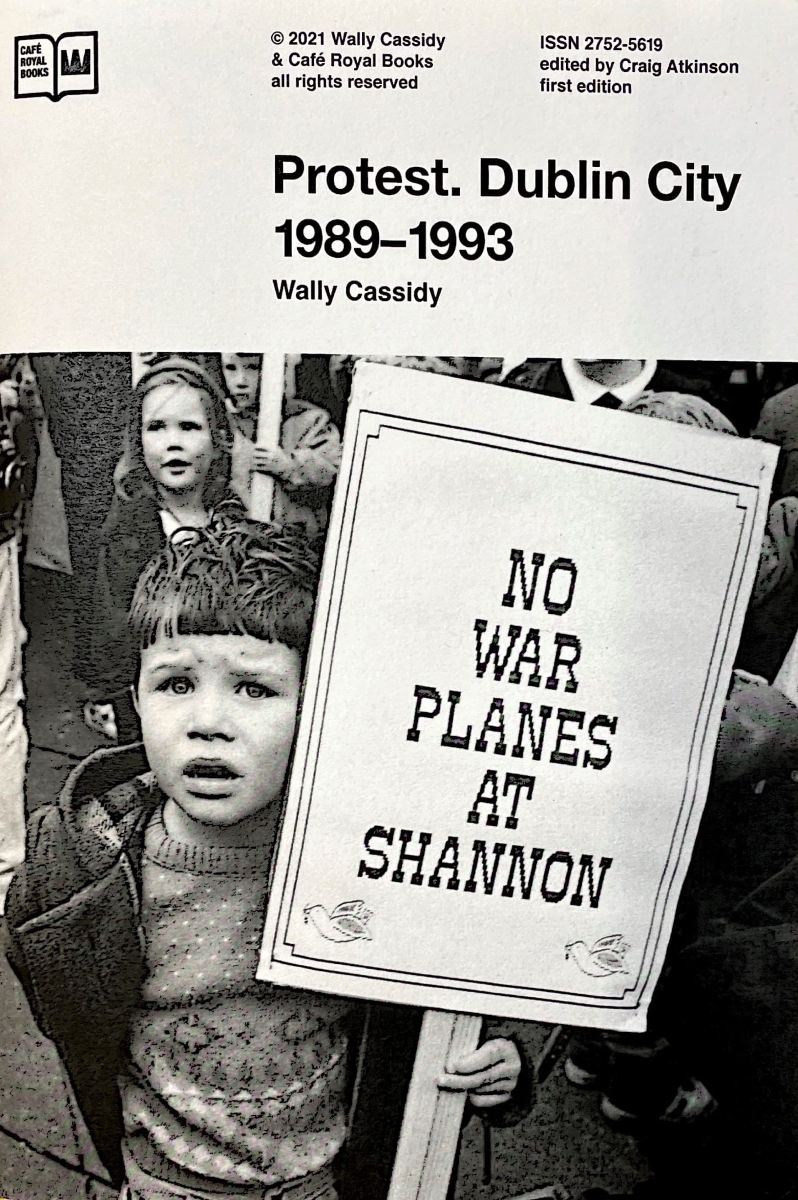 Protest. Dublin City 1989-1993 Wally Cassidy