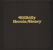 Hillbilly Heroin Honey, Hannah Modigh