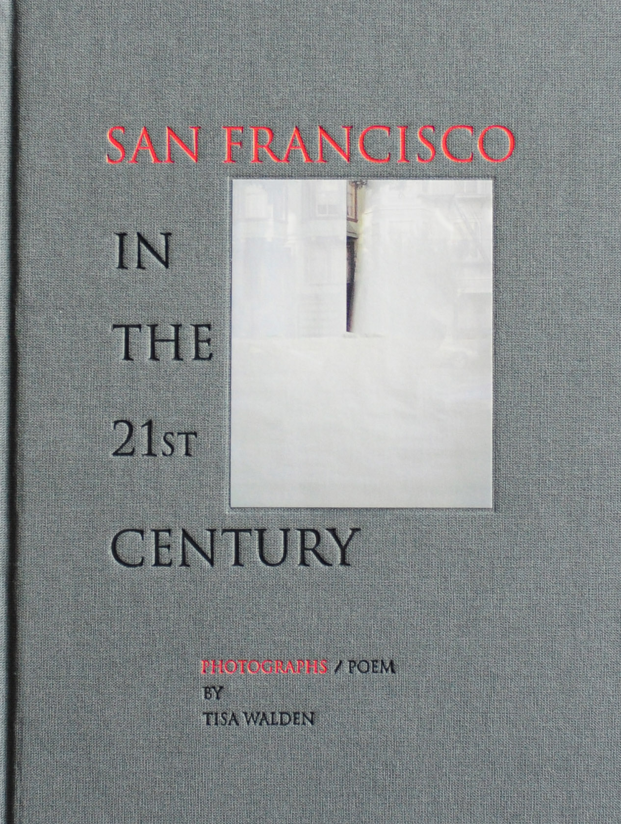 San Francisco in the 21st Century Tisa Walden