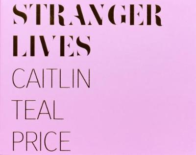 Stranger Lives Caitlin Teal Price