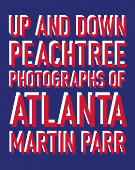 Up and Down Peachtree: Photographs of Atlanta, Martin Parr