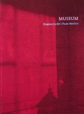 MUSEUM, Dragana Jurišić and Paula Meehan