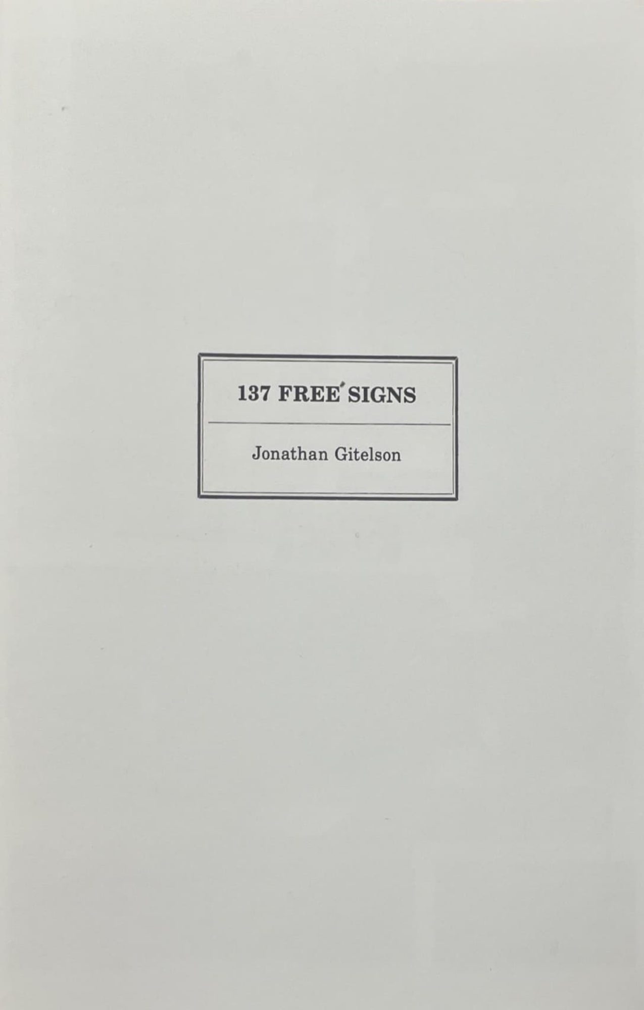 137 Free Signs, Jonathan Gitelson Archive Artist Books Public/Commissions Curatorial Radio Info