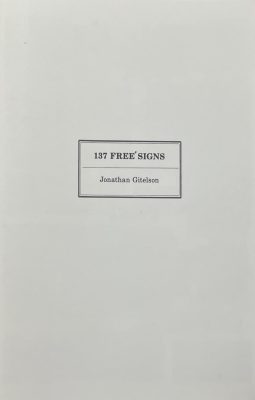 137 Free Signs, Jonathan Gitelson Archive Artist Books Public/Commissions Curatorial Radio Info