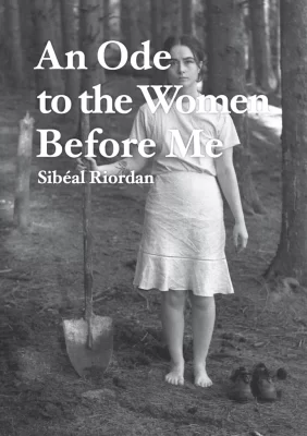 An Ode to the Women Before Me, Sibéal Riordan