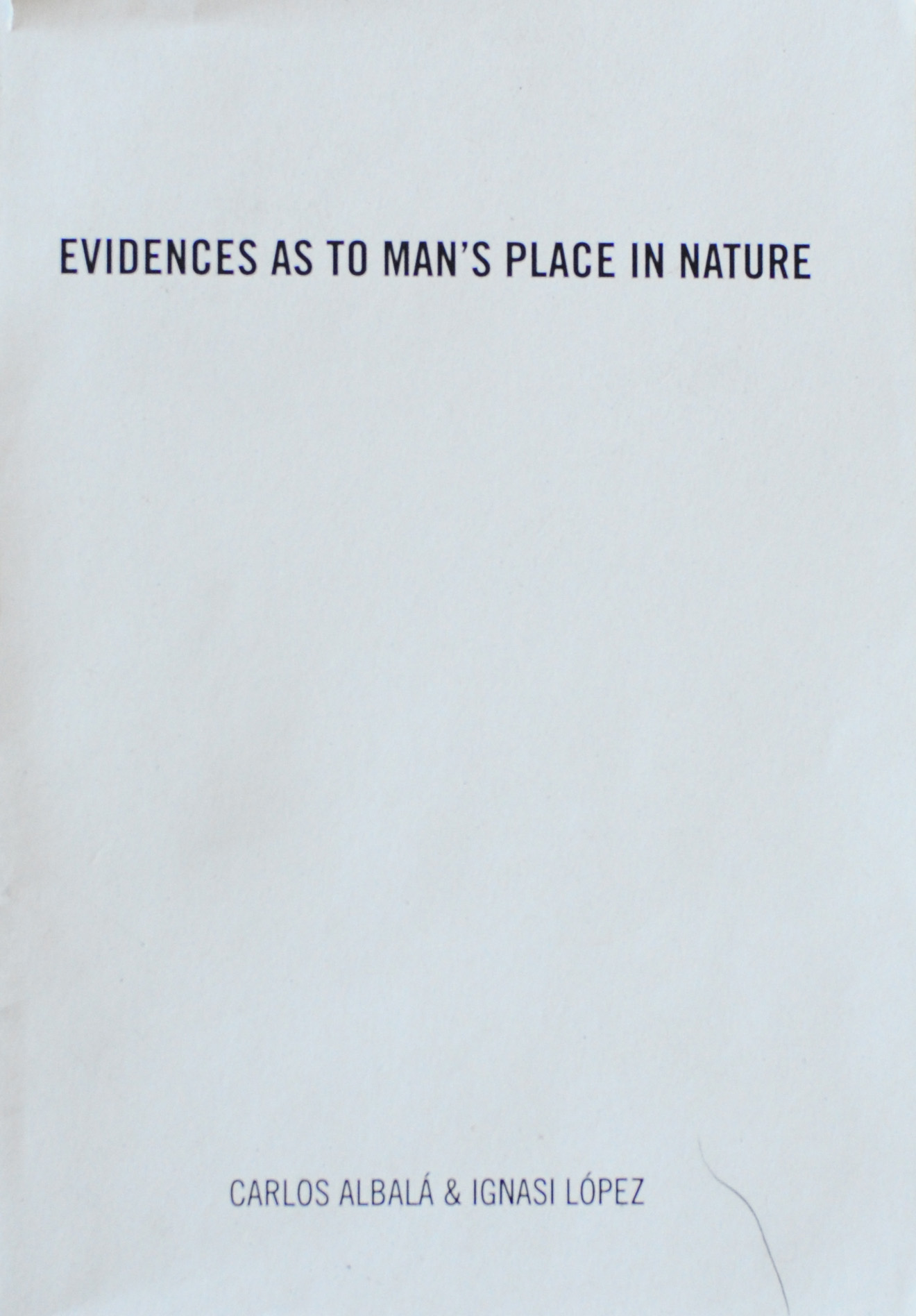 Evidences as to Man’s Place in Nature Carlos Albalá and Ignasi López