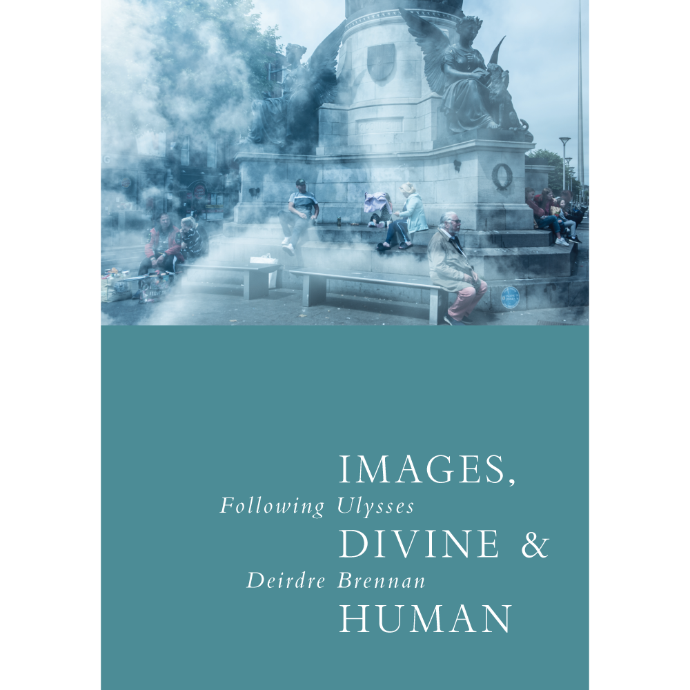 Images, Divine & Human: Following Ulysses, Deirdre Brennan