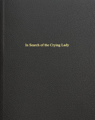 In Search of the Crying Lady