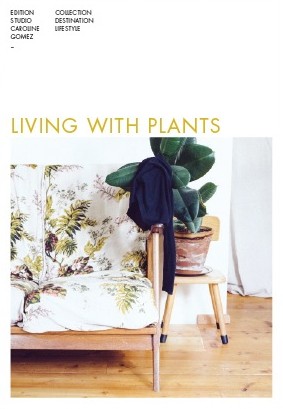 Living with Plants Caroline Gomez