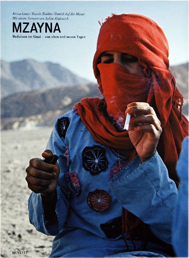 Mzayna: Bedouins of the Sinai – of Old and New Anina Gmür, Katrin Biallas and Daniel Auf der Mauer