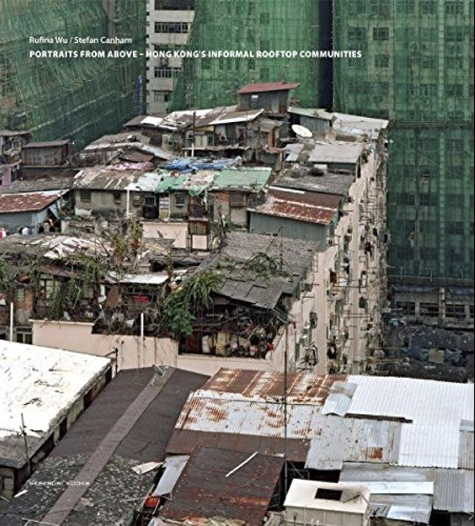 Portraits from above: Hong Kong's informal rooftop communities