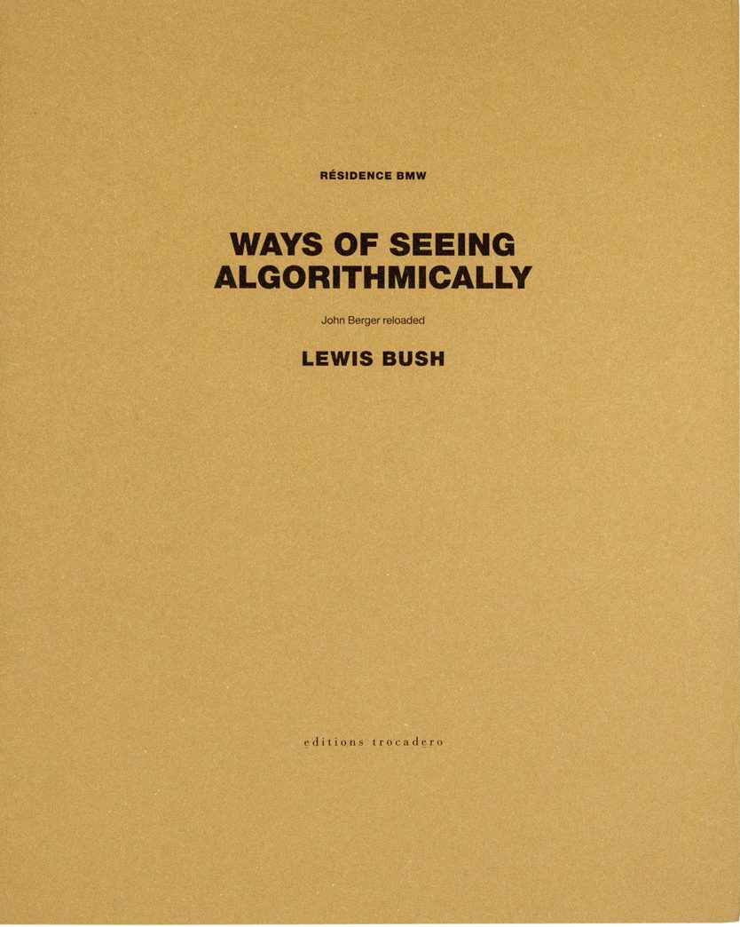 Ways Of Seeing Algorithmically: John Berger Reloaded Lewis Bush