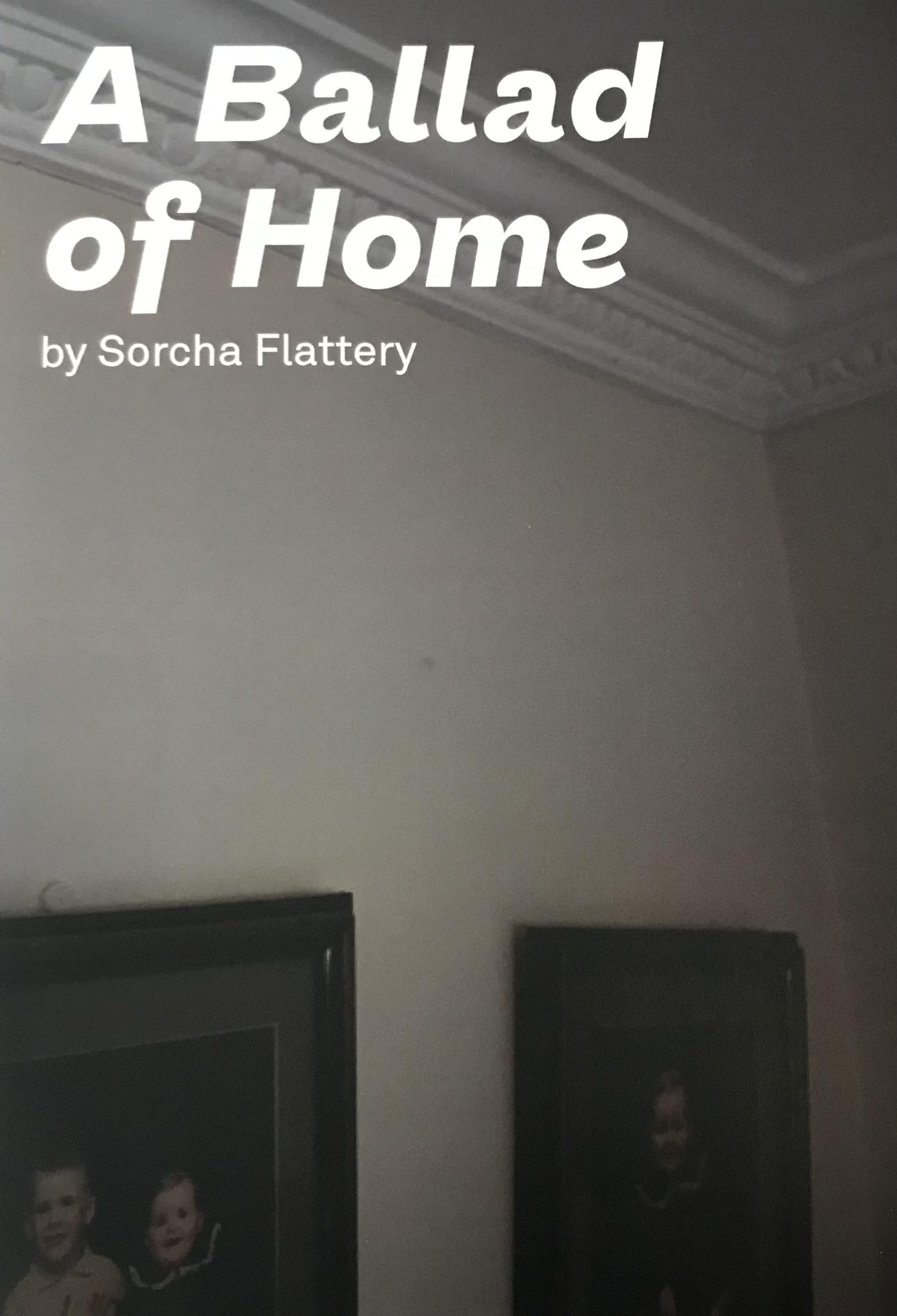 A Ballad of Home Sorcha Flattery