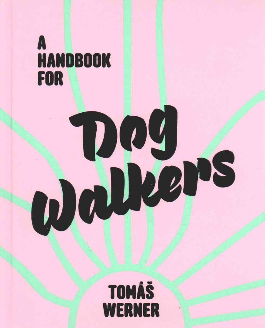 A Hand Book For Dog Walkers Tomas werner