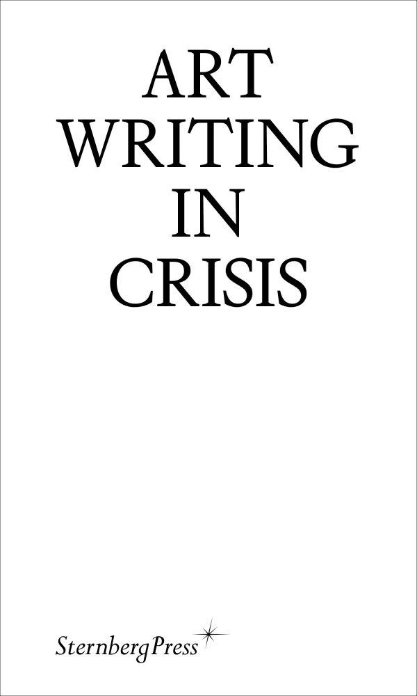 Art Writing in Crisis Brad Haylock and Megan Patty