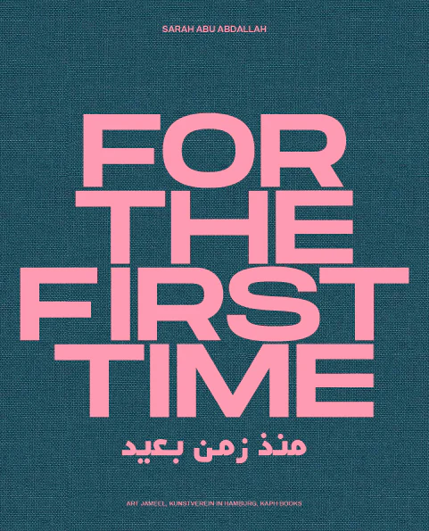 For the First Time in a Long Time Sarah Abu Abdallah