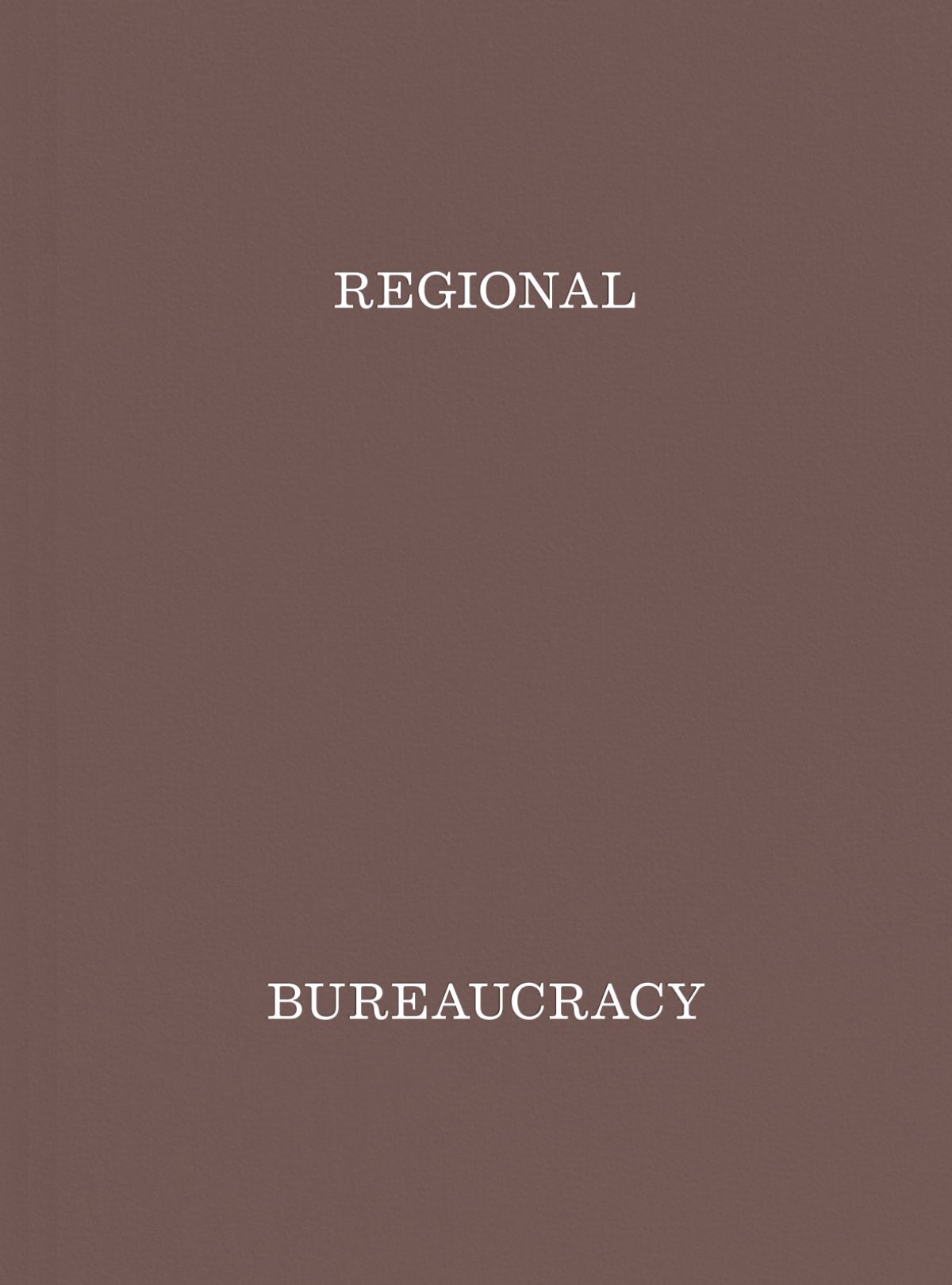 Regional Bureaucracy Guillermo Fernández-Abascal and Hamish McIntosh