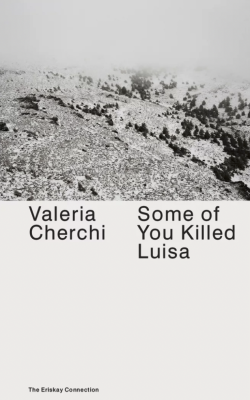 Some of You Killed Luisa, Valeria Cherchi
