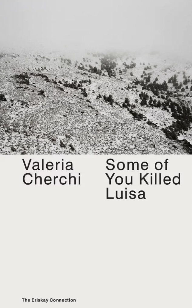Some of You Killed Luisa Valeria Cherchi