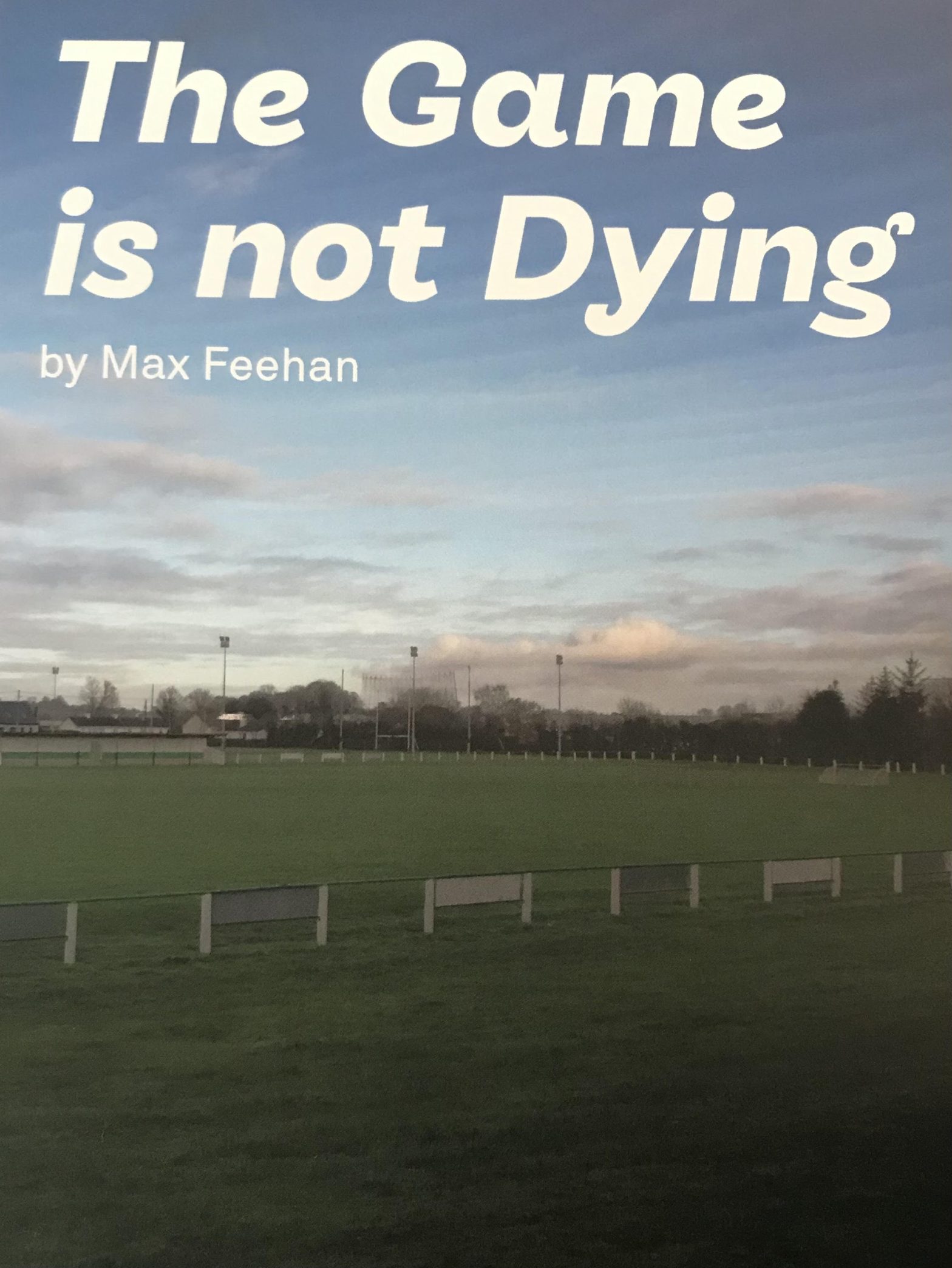 The Game Is Not Dying, Max Feehan