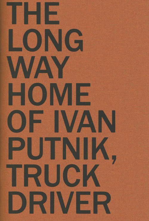 The Long Way Home of Ivan Putnik, Truck Driver Vaste Programm