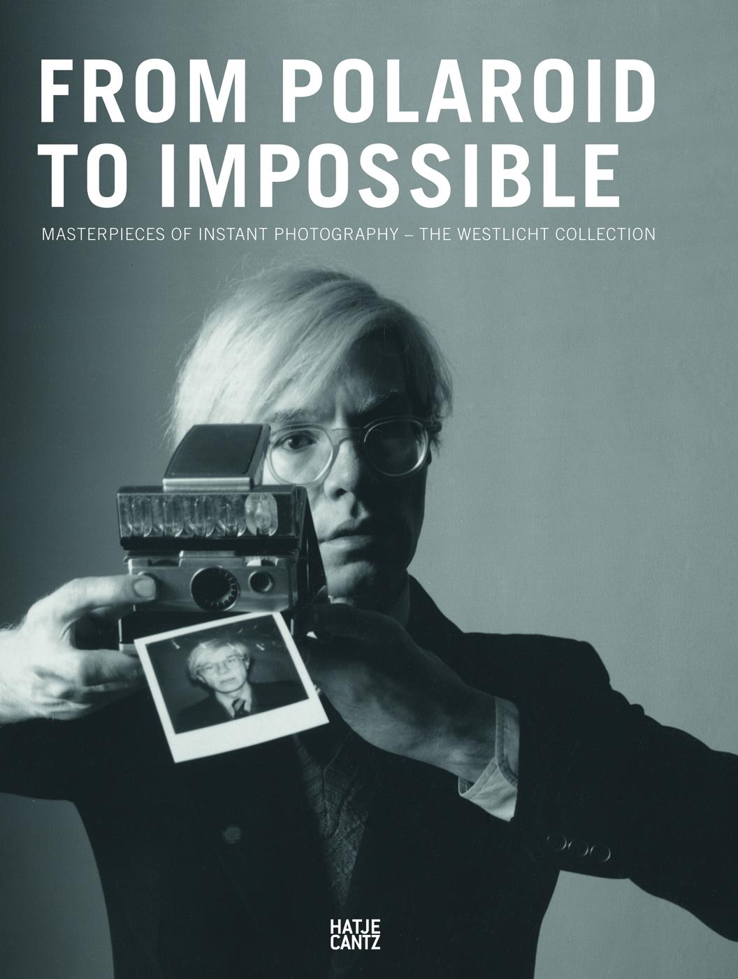 From Polaroid to Impossible: Masterpieces of Instant Photography – The WestLicht Collection