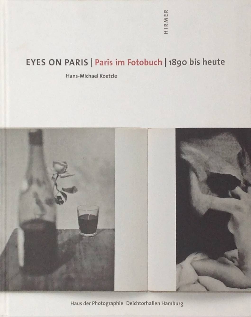 Eyes on Paris, Paris im Fotobuch, 1890 bis heute Hans-Michael Koetzle