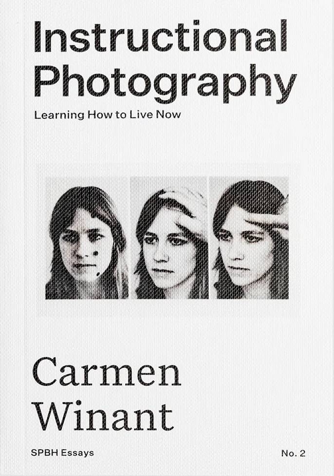 Instructional Photography: Learning How To Live Now  Carmen Winant
