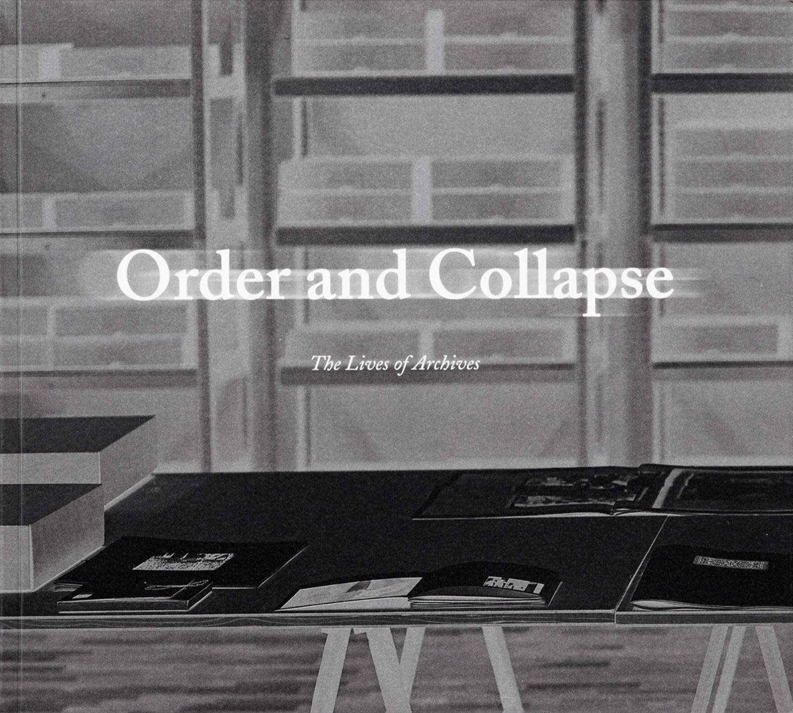 Order And Collapse: The Lives of Archives Various Artists