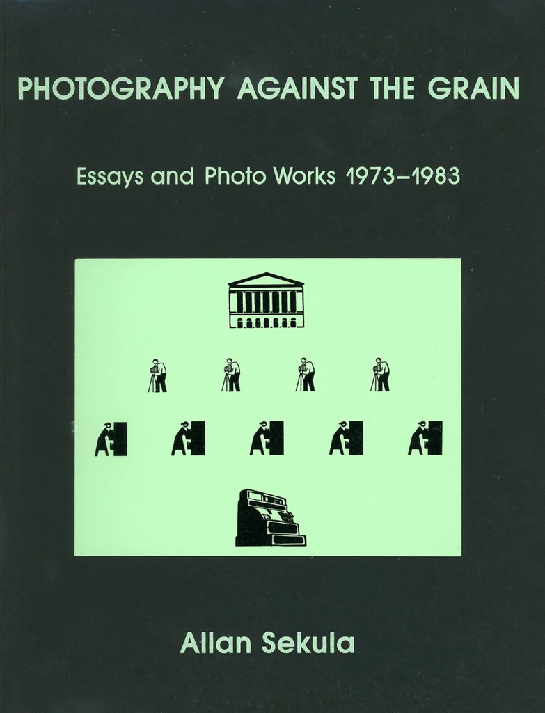 Photography Against the Grain Allan Sekula