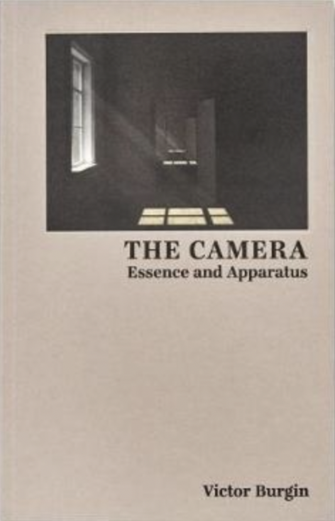 The Camera: Essence and Apparatus Victor Burgin