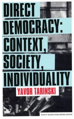 Direct Democracy: Context, Society, Individuality Yavor Tarinski